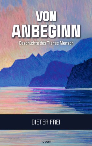 Portada del libro «Von Anbeginn - Geschichte des Tieres Mensch», de Dieter Frei