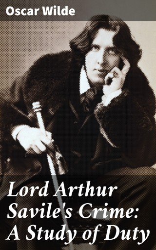 Portada del libro «Lord Arthur Savile's Crime: A Study of Duty», de Oscar Wilde