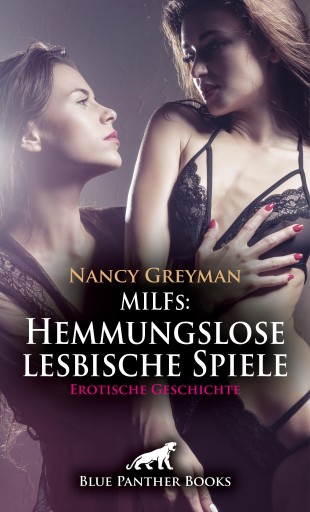 Portada del libro «MILFs: Hemmungslose lesbische Spiele | Erotische Geschichte», de Nancy Greyman
