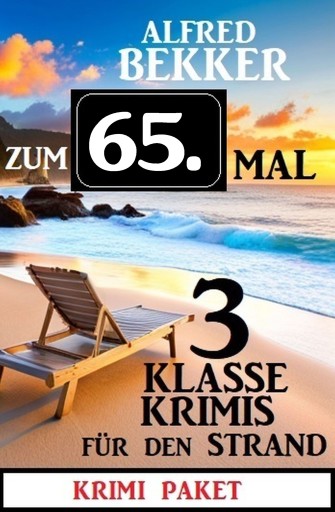 Portada del libro «Zum 65. Mal 3 klasse Krimis für den Strand», de Alfred Bekker