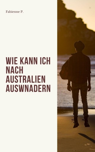 Portada del libro «Wie kann ich nach Australien auswandern», de Fabienne P.