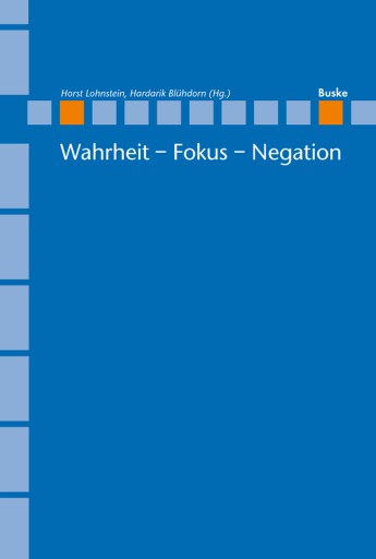 Portada del libro «Wahrheit – Fokus – Negation», de Horst Lohnstein, Hardarik Blühdorn