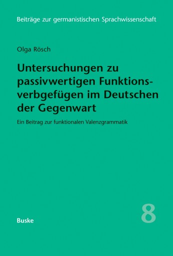 Portada del libro «Untersuchungen zu passivwertigen Funktionsverbgefügen im Deutschen der Gegenwart», de Olga Rösch