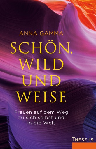 Portada del libro «Schön, wild und weise», de Anna Gamma