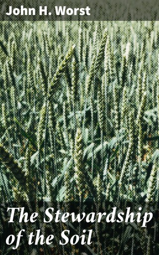 Portada del libro «The Stewardship of the Soil», de John H. Worst