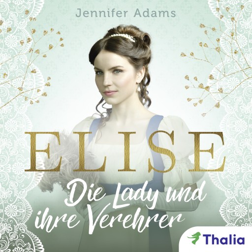 Portada del audiolibro «Elise - Die Lady und ihre Verehrer», de Jennifer Adams