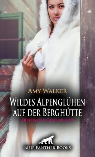 Portada del libro «WinterLust: Wildes Alpenglühen auf der Berghütte | Erotische Geschichte», de Amy Walker