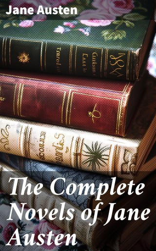 The Complete Novels of Jane Austen