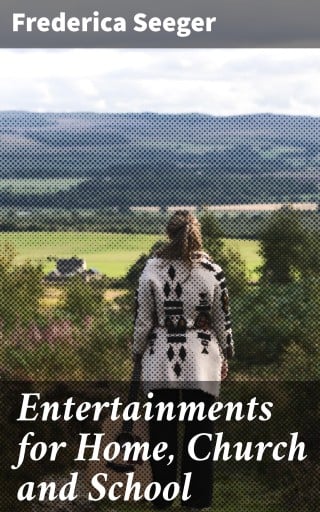 Entertainments for Home, Church and School