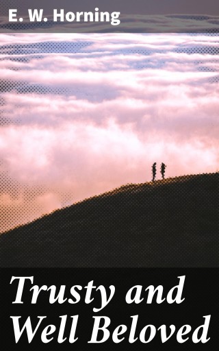 Portada del libro «Trusty and Well Beloved», de E. W. Horning