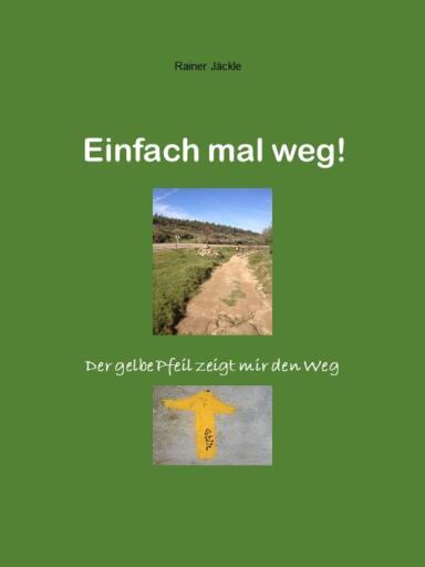 Portada del libro «Einfach mal weg!», de Rainer Jäckle