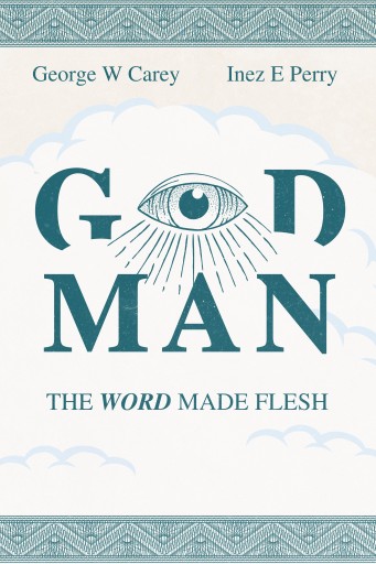 God-Man: The Word Made Flesh