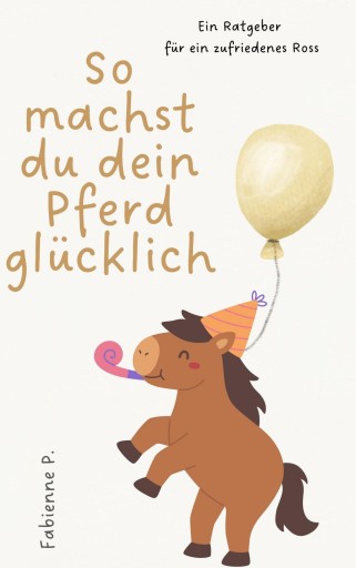 So machst du dein Pferd glücklich