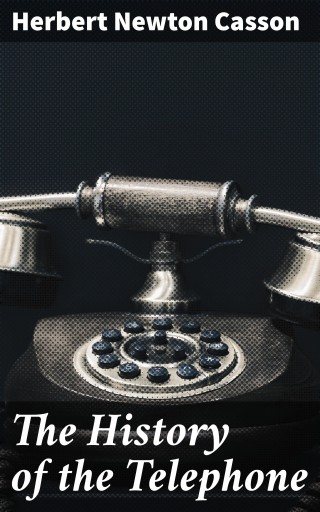 The History of the Telephone