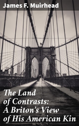 Portada del libro «The Land of Contrasts: A Briton's View of His American Kin», de James F. Muirhead