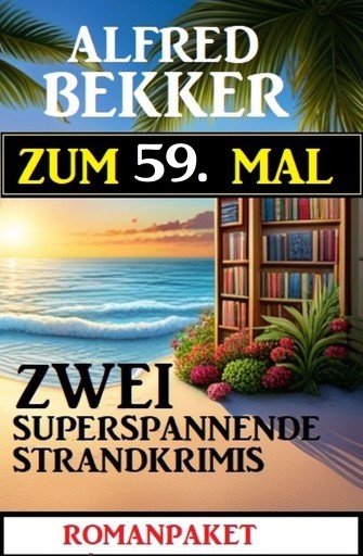 Portada del libro «Zum 59. Mal zwei superspannende Strandkrimis», de Alfred Bekker