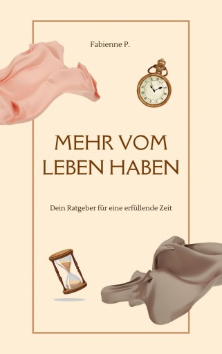 Portada del libro «Mehr vom Leben haben», de Fabienne P.