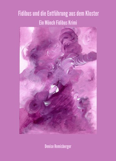 Portada del libro «Fidibus und die Entführung aus dem Kloster», de Denise Remisberger