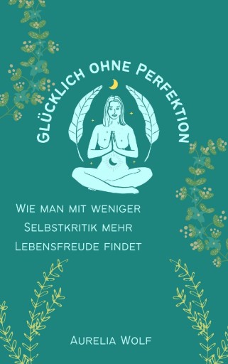 Glücklich ohne Perfektion