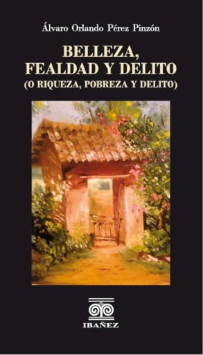 Belleza, fealdad y delito (O riqueza, pobreza y delito)