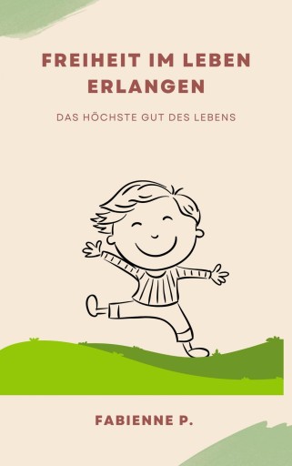 Portada del libro «Freiheit im Leben erlangen», de Fabienne P.