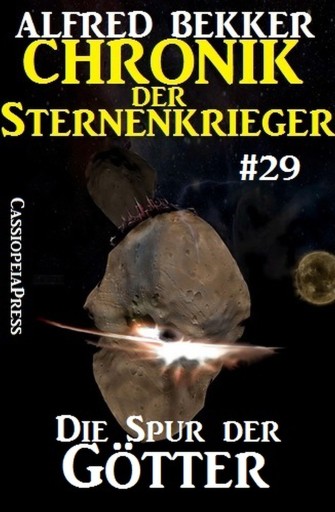 Portada del libro «Die Spur der Götter - Chronik der Sternenkrieger #29», de Alfred Bekker
