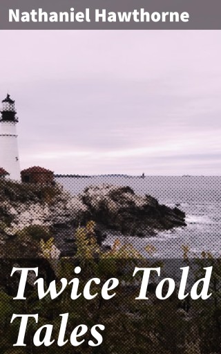 Portada del libro «Twice Told Tales», de Nathaniel Hawthorne