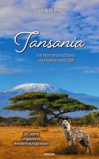 Portada del libro «Tansania mit Nonnenanschluss und Hyäne vorm Zelt», de Karin Dümke