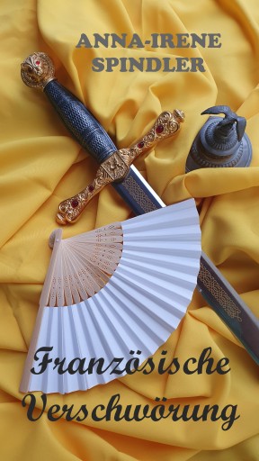Portada del libro «Französische Verschwörung», de Anna-Irene Spindler