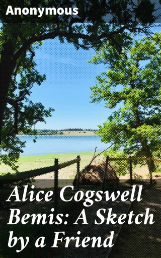Alice Cogswell Bemis: A Sketch by a Friend