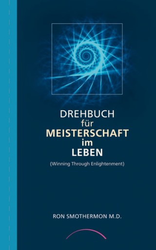 Portada del libro «Drehbuch für Meisterschaft im Leben», de Ron Smothermon