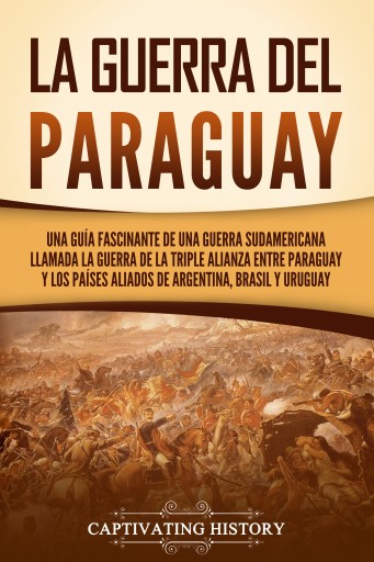 Portada del libro «La guerra del Paraguay», de Captivating History