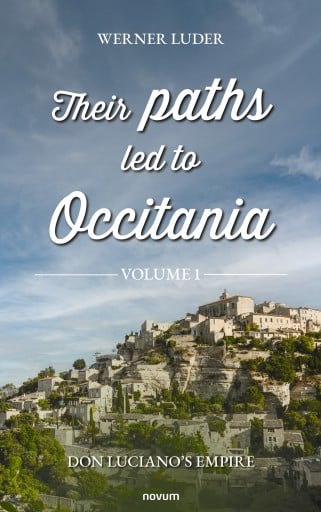 Portada del libro «Their paths led to Occitania - Volume 1», de Werner Luder