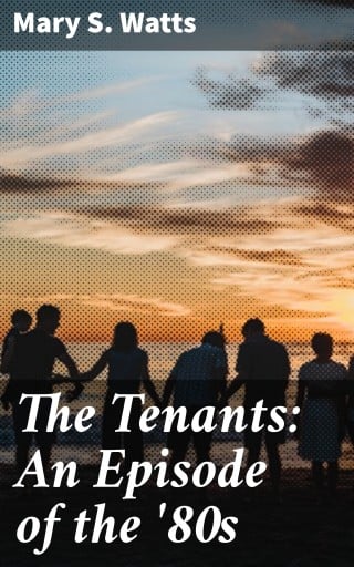 Portada del libro «The Tenants: An Episode of the '80s», de Mary S. Watts
