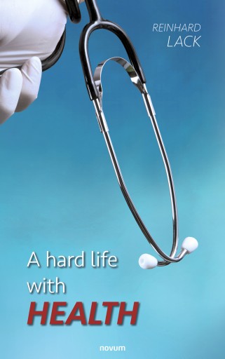 Portada del libro «A hard life with health», de Reinhard Lack
