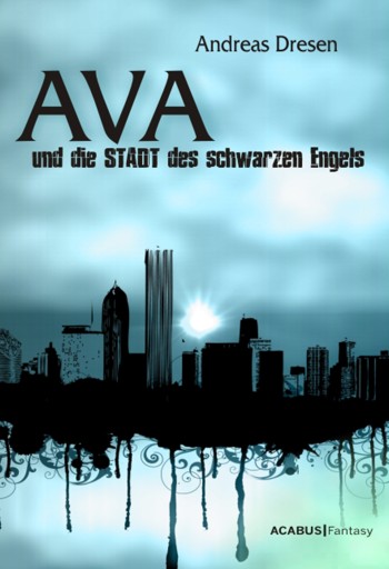 Portada del libro «Ava und die STADT des schwarzen Engels», de Andreas Dresen