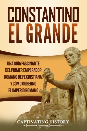 Portada del libro «Constantino el Grande», de Captivating History
