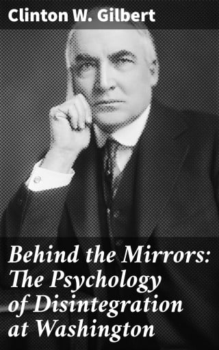 Behind the Mirrors: The Psychology of Disintegration at Washington