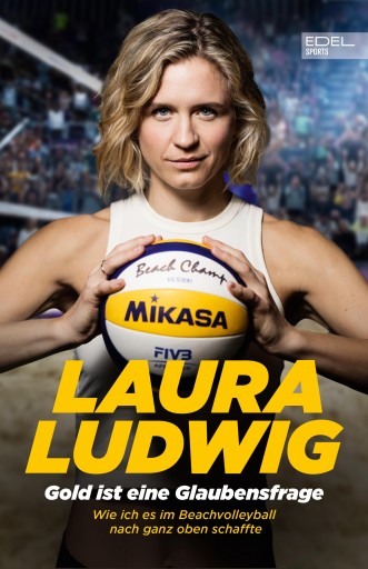 Portada del libro «Gold ist eine Glaubensfrage. Wie ich es im Beachvolleyball nach ganz oben schaffte», de Laura Ludwig, Alexandra Huber