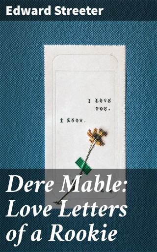 Dere Mable: Love Letters of a Rookie