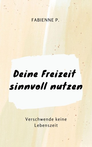 Deine Freizeit sinnvoll nutzen