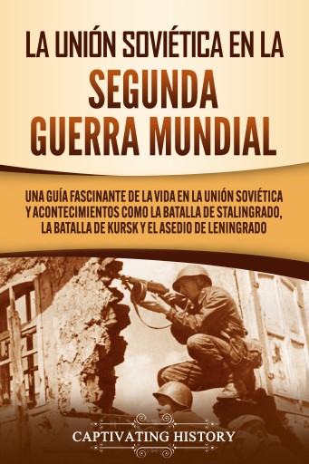 Portada del libro «La Unión Soviética en la Segunda Guerra Mundial», de Captivating History