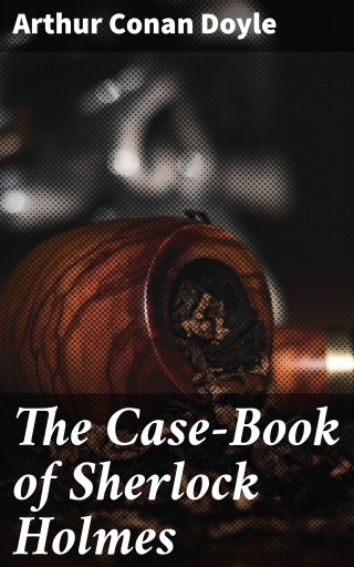 Portada del libro «The Case-Book of Sherlock Holmes», de Arthur Conan Doyle