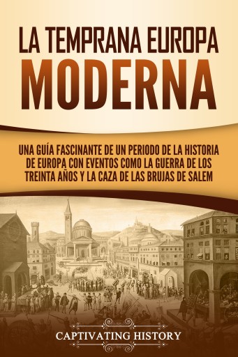 Portada del libro «La temprana Europa Moderna», de Captivating History
