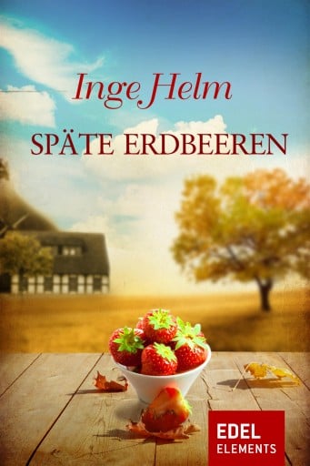 Portada del libro «Späte Erdbeeren», de Inge Helm