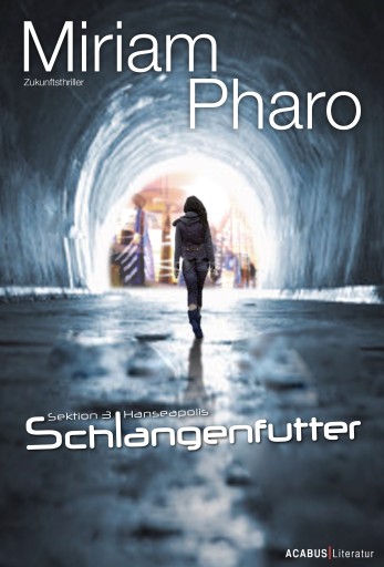 Portada del libro «Sektion 3 I Hanseapolis - Schlangenfutter», de Miriam Pharo
