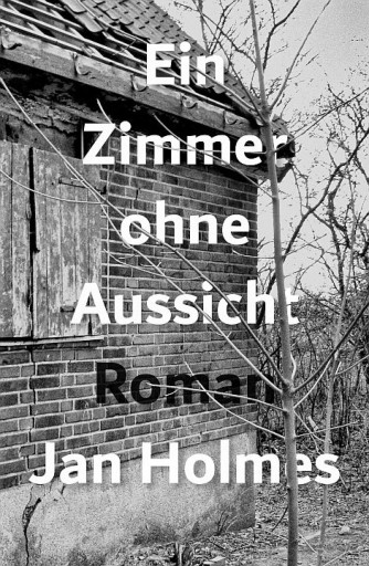 Portada del libro «Ein Zimmer ohne Aussicht», de Jan Holmes