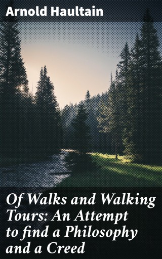 Of Walks and Walking Tours: An Attempt to find a Philosophy and a Creed