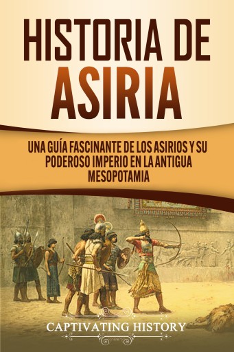 Portada del libro «Historia de Asiria», de Captivating History