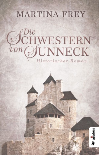 Portada del libro «Die Schwestern von Sunneck (Neuauflage)», de Martina Frey